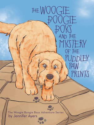 cover image of The Woogie Boogie Boys and the Mystery of the Puddley Paw Prints